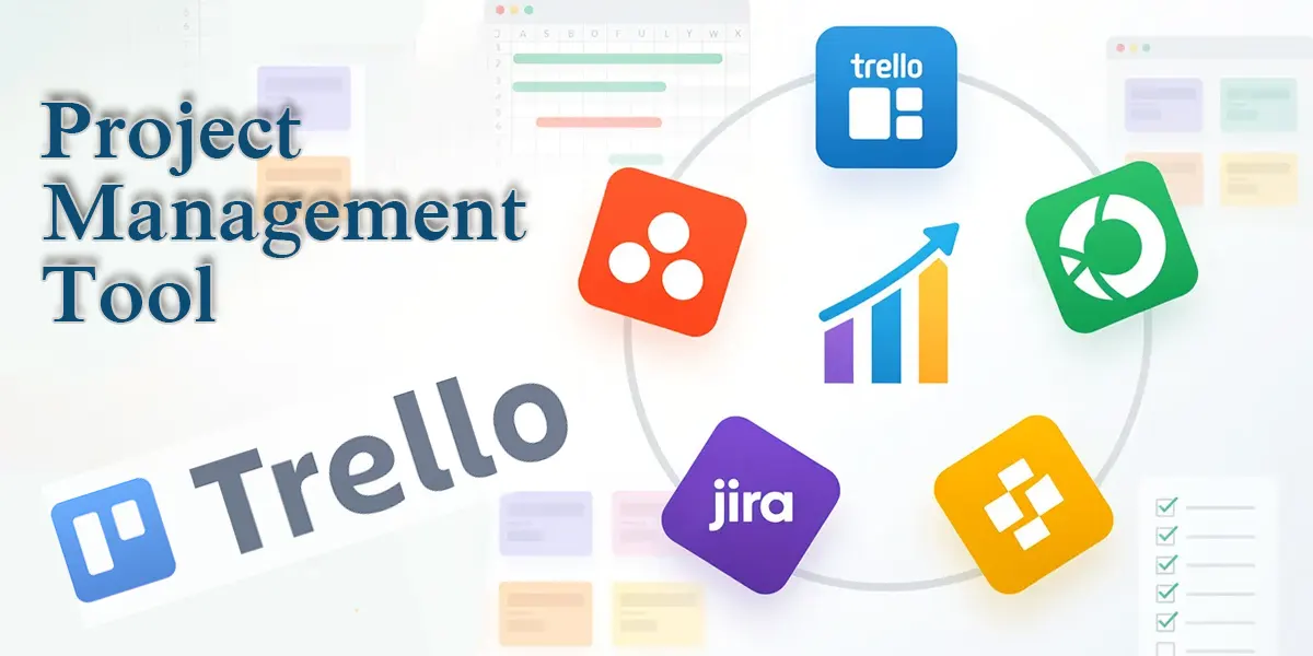 ابزار مدیریت پروژه – معرفی و مقایسه ۵ نرم‌افزار برتر (Trello، Asana، Jira و بیشتر)