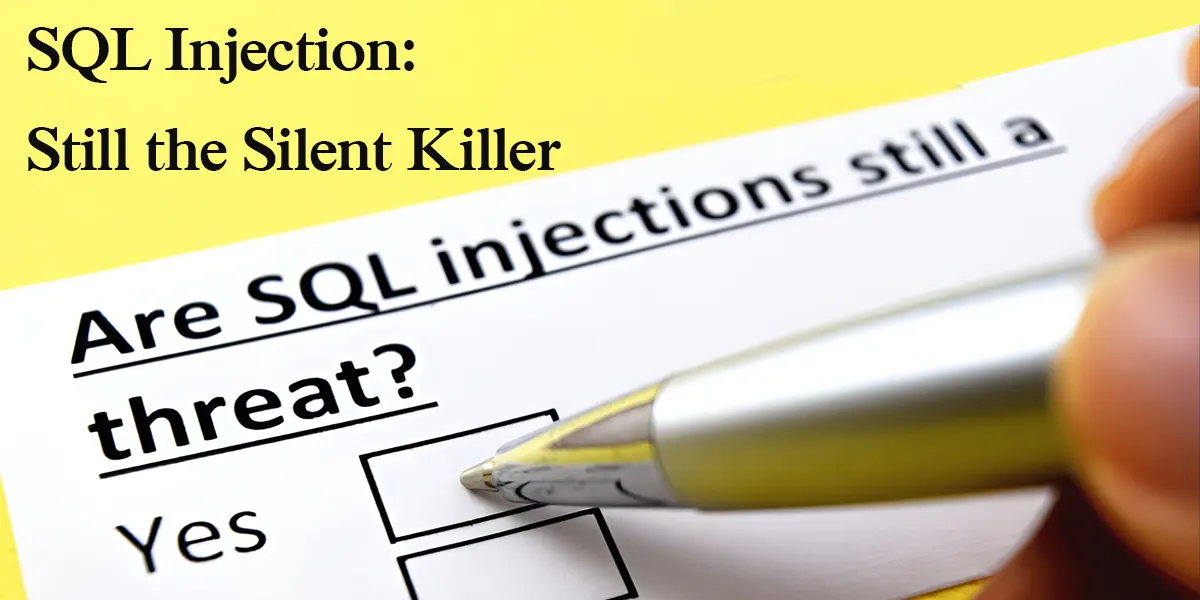 SQL Injection هنوز هم قاتل است؛ آخرین تکنیک‌های تزریق و دفاع